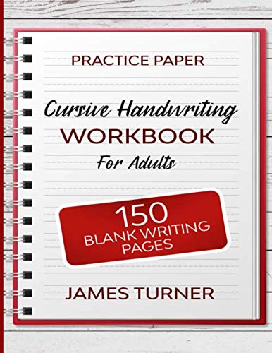 Cursive Handwriting Workbook For Adults: 150 Blank Pages - Practice Paper