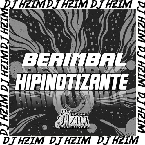 BERIMBAL HIPINOTIZANTE [Explicit]