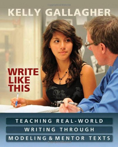 Write Like This: Teaching Real-World Writing Through...
