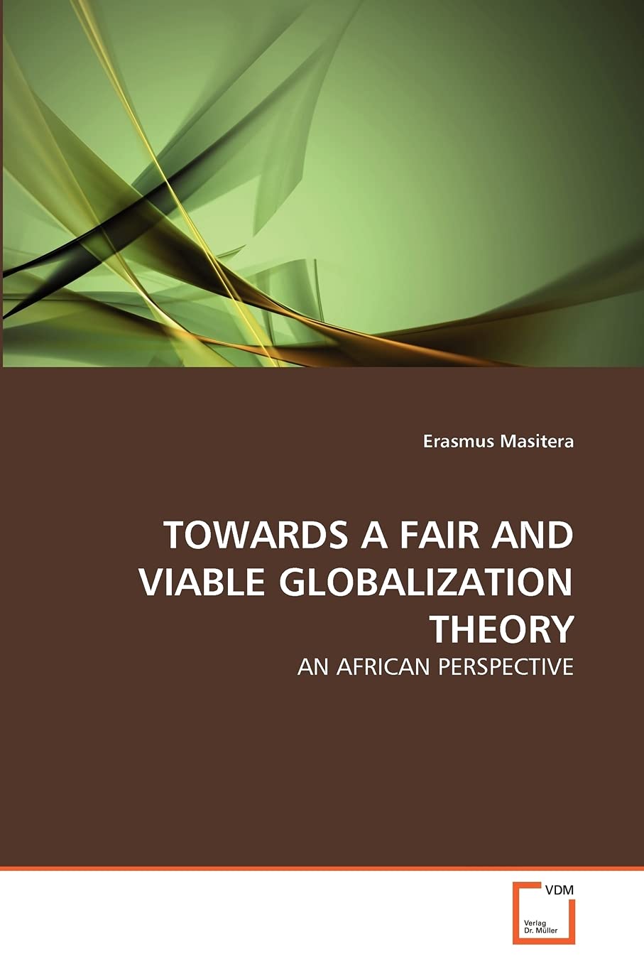 TOWARDS A FAIR AND VIABLE GLOBALIZATION THEORY: AN AFRICAN PERSPECTIVE