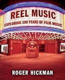 Reel Music: Exploring 100 Years of Film Music