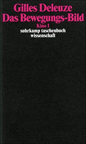 Das Bewegungs-Bild: Kino 1 (suhrkamp taschenbuch wissenschaft) Das Bewegungs-Bild: Kino 1 (suhrkamp taschenbuch wissenschaft)
