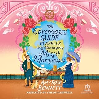 The Governess's Guide to Spells and Managing Misfit Marquesses Audiobook By Amy Rose Bennett cover art
