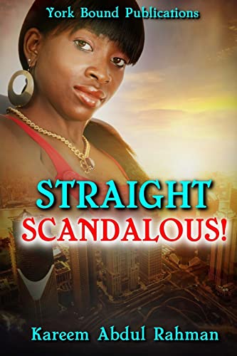 Straight Scandalous! 1514674793 Book Cover