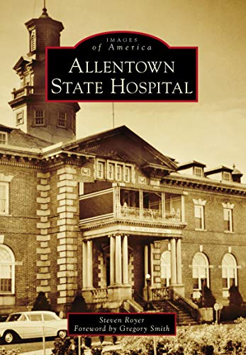 Allentown State Hospital (Images of America) (English Edition)