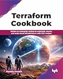 Terraform Cookbook: Hands-on enterprise recipes to automate, secure, and scale cloud infrastructure with 100+ recipes (English Edition)
