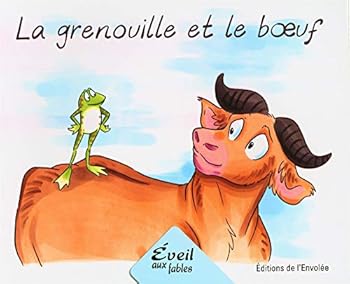 La grenouille et le boeuf - Book #1 of the Éveil aux fables