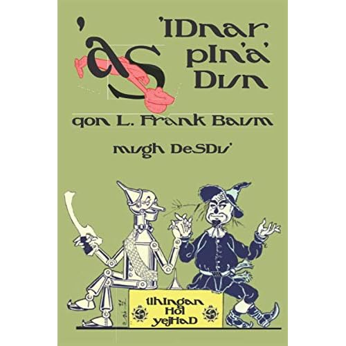 ‘aS ‘IDnar pIn’a’ Dun: The Wonderful Wizard of Oz (Klingon Edition)