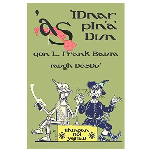 ‘aS ‘IDnar pIn’a’ Dun: The Wonderful Wizard of Oz (Klingon Edition)