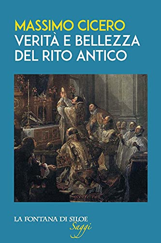  Verità e bellezza del rito antico