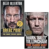 The Hard Way: Adapt, Survive and Win By Mark 'Billy' Billingham & Break Point: SAS: Who Dares Wins Host's Incredible True Story By Ollie Ollerton 2 Books Collection Set