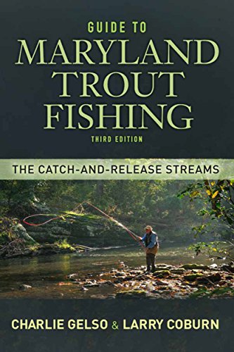 Guide to Maryland Trout Fishing: The Catch-and-Release Streams