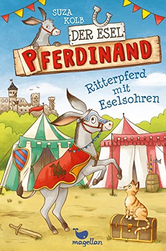 Der Esel Pferdinand - Ritterpferd mit Eselsohren - Band 4 Der Esel Pferdinand - Ritterpferd mit Eselsohren - Band 4