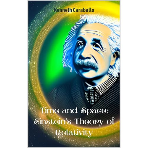 Time and Space: Einstein's Theory of Relativity by Kenneth Caraballo-Gonzalez episode artwork