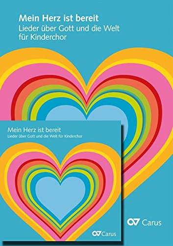 Mein Herz ist bereit: Lieder über Gott und die Welt für Kinderchor