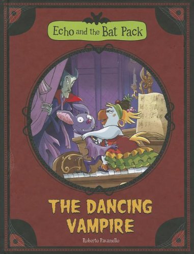 The Dancing Vampire (Echo and the Bat Pack)