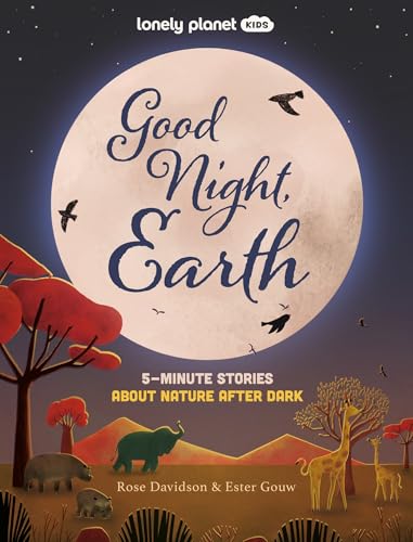 Lonely Planet Kids Good Night, Earth: 5-Minute Stories About Nature After Dark