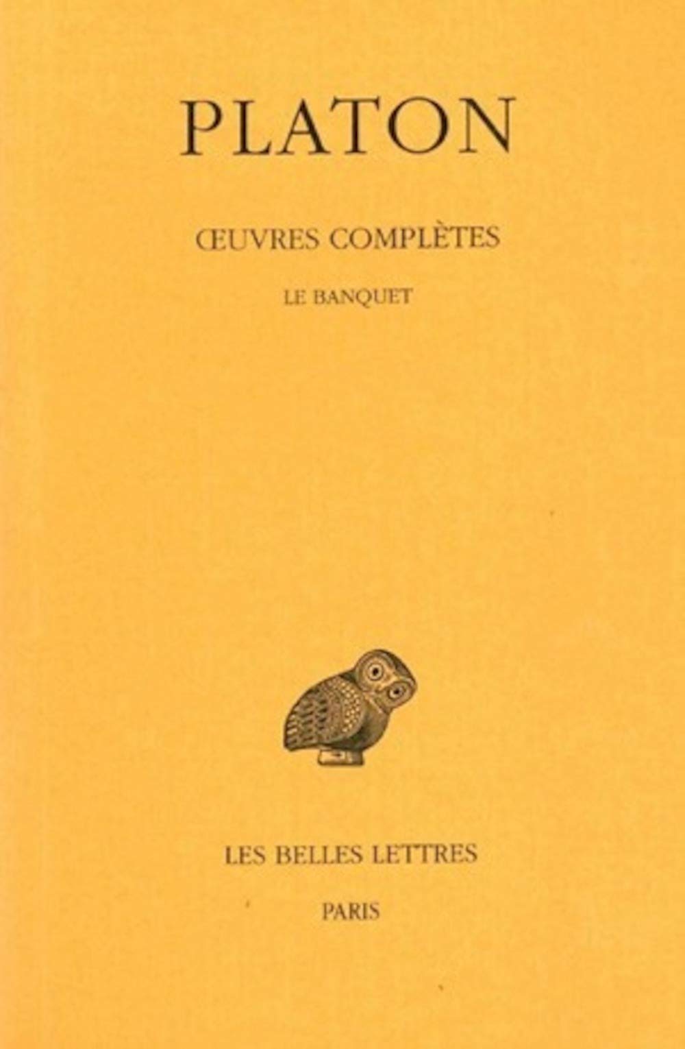 Œuvres complètes. Tome IV, 2e partie: Le Banquet