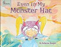 Even In My Monster Hat 0996027807 Book Cover