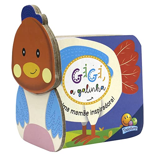 Carinhas amigas: Gigi, a galinha – Uma mamãe inspiradora!