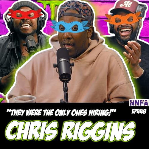 CHRIS RIGGINS | &ldquo;They Were The Only Ones Hiring&rdquo; | Derek Gaines & Dave Temple | NNFA #448