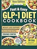 FAST & EASY GLP-1 DIET COOKBOOK: Nutritious, High-Protein Meals Ready in 20 Minutes to Curb Cravings, Boost Metabolism & Lose Weight, with Meal Plan & Full-Color Images (Slim Down Kitchen)