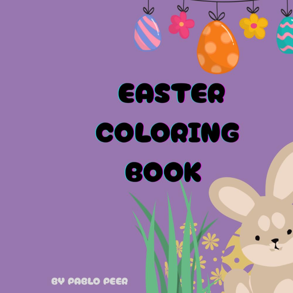 Easter Coloring Book: Happy Easter Coloring Book is perfect for little artists aged 3 to 6 years old!