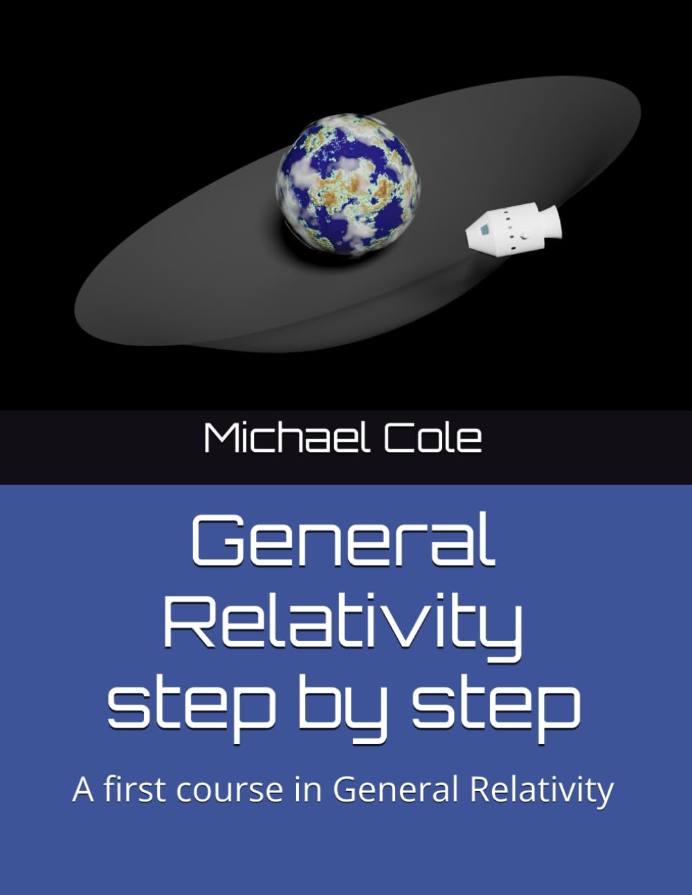 General Relativity step by step: A first course in General Relativity Paperback – October 13, 2023