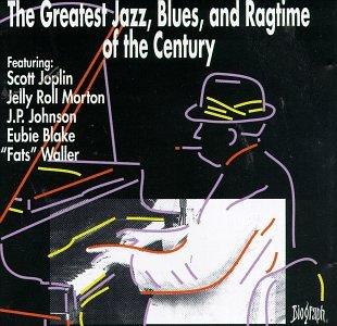 The Greatest Jazz, Blues, and Ragtime of the Century