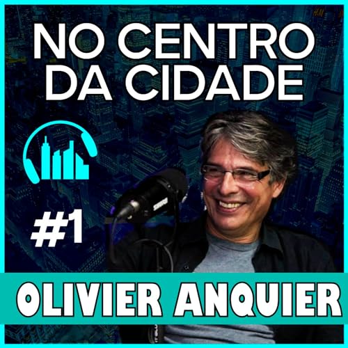 NO CENTRO DA CIDADE: OLIVIER ANQUIER - Conversas Urbanas #1 cover art