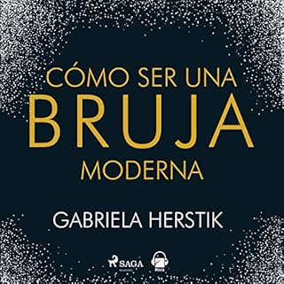 Cómo ser una bruja moderna Audiolibro Por Gabriela Herstick, María Angulo Fernández - traductor arte de 