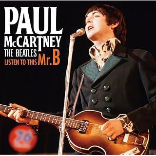 LISTEN TO THIS Mr.B - Les Beatles, Paul McCartney, John Lennon, RIngo Starr, George Harrison Alternative view of LISTEN TO THIS Mr.B