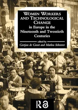 Women Workers And Technological Change In Europe In The Nineteenth And twentieth century book cover