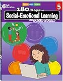 180 Days: Social-Emotional Learning for 5th Grade Practice Workbook for Classroom and Home, Cool and Fun Practice Created by Teachers (180 Days of Practice)