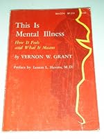 This is mental illness: How it feels, and what it means B0007HAEXO Book Cover