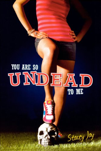 You Are So Undead to Me