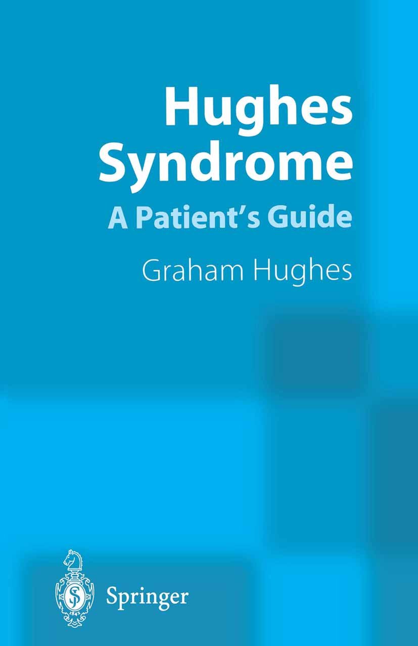 Hughes Syndrome: A Patient’s Guide