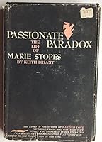 Passionate Paradox; the Life of Marie Stopes B000AO7STW Book Cover