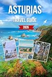 ASTURIAS TRAVEL GUIDE 2026