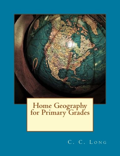 Home Geography for Primary Grades 1976422639 Book Cover
