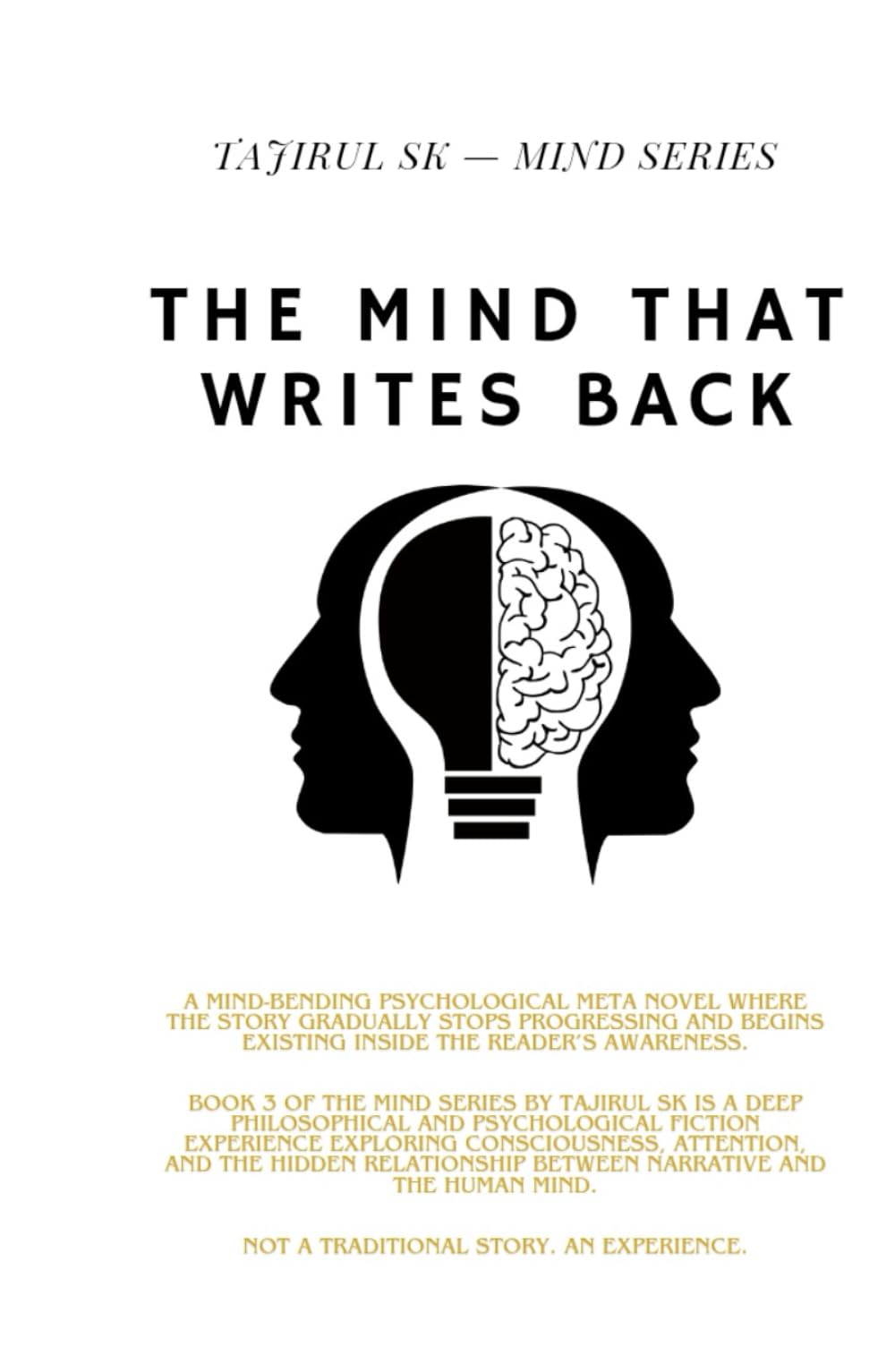 THE MIND THAT WRITES BACK: psychological thriller philosophical fiction meta narrative book existential novel deep psychology book mind awareness ... ( "Five Books. Five Realities. One Mind.” ))