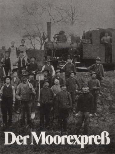 Der Moorexpreß. Biographie der Bahnlinie Bremervörde - Worpswede - Osterholz