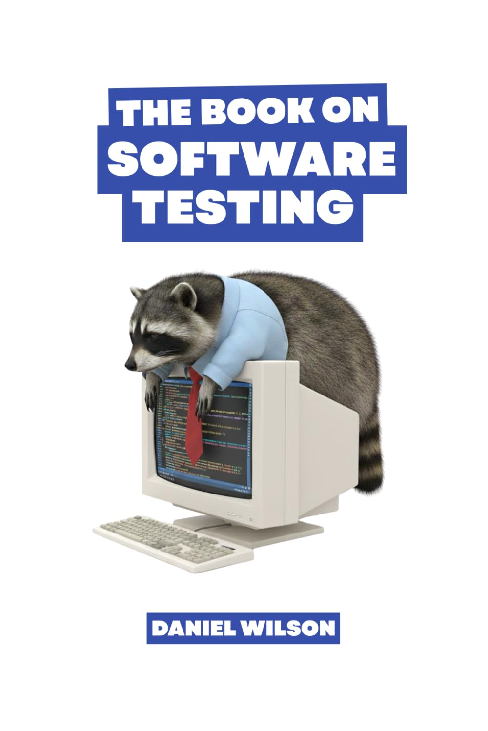 The Book on Testing: A Guide for Non-Testers