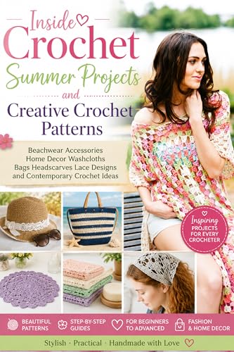 Inside Crochet Summer Projects and Creative Crochet Patterns: Bea...