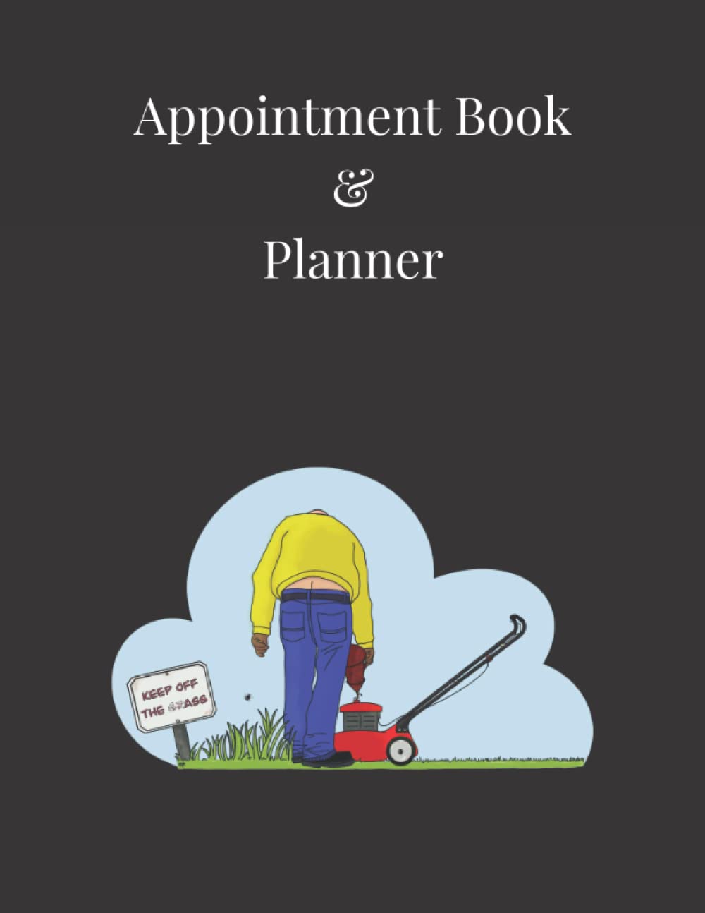 Appointment Book & Planner: A undated week at a glance appointment book and planner for lawn care and lawn mowing services, gardeners / landscapers ... planner to keep you organized at all times!
