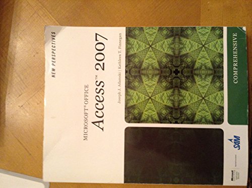 New Perspectives on Microsoft Office Access 2007, Comprehensive (Available Titles Skills Assessment Manager (SAM) - Office 2007)