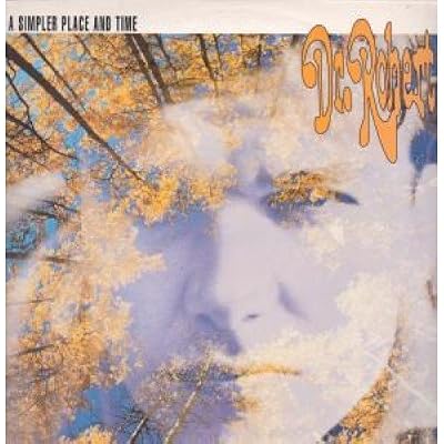 DR ROBERT / A SIMPLER PLACE AND TIME