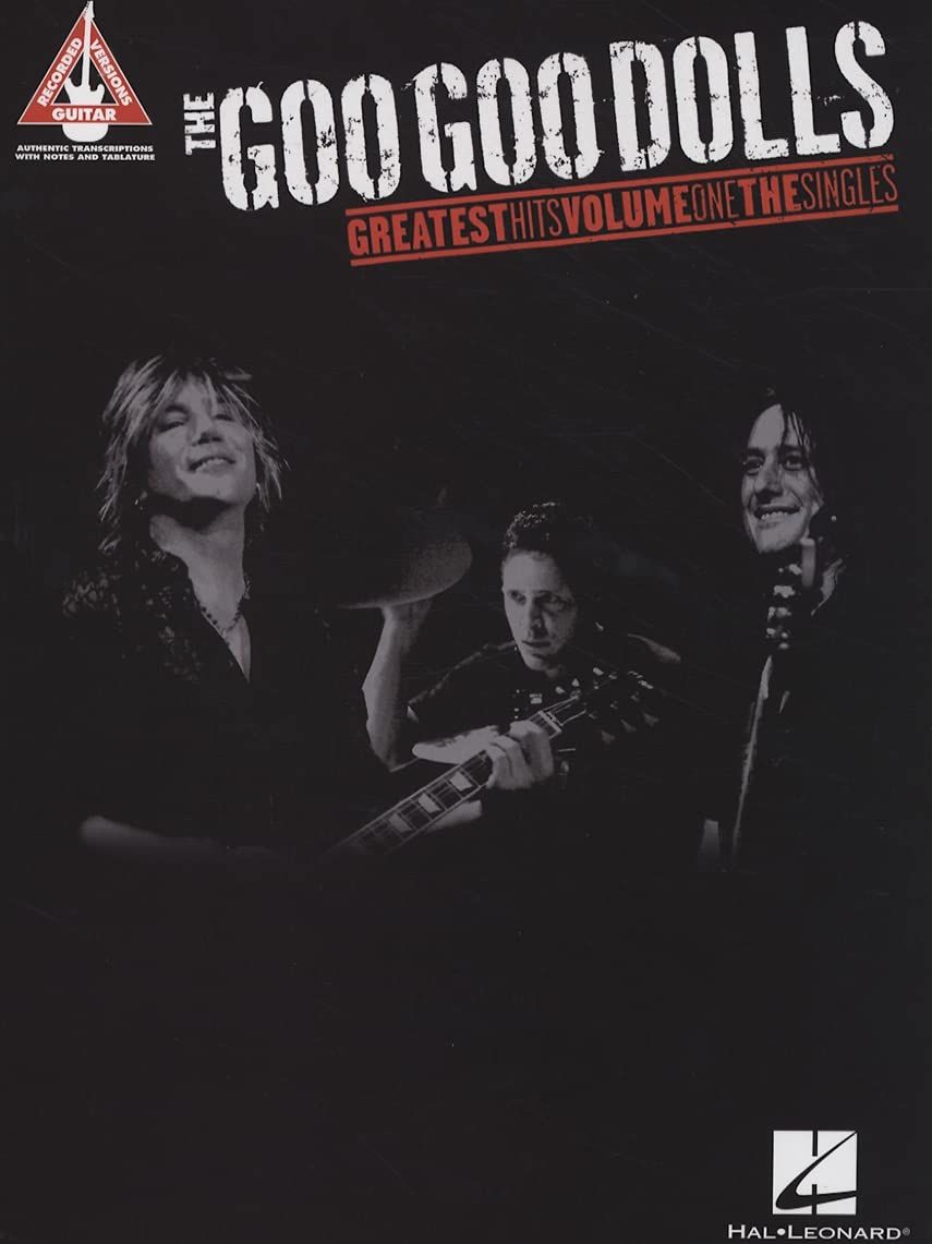 The Goo Goo Dolls Greatest Hits Volume 1 The Singles Guitar Tab Book (Guitar Recorded Versions)