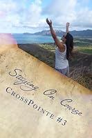 Staying On Course: CrossPointe #3 1478157534 Book Cover