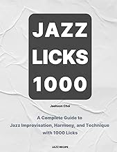 Jazz Licks 1000: A Complete Guide to Jazz Improvisation, Harmony, and Technique with 1000 Licks